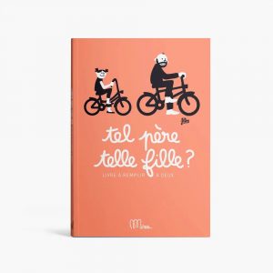 Livre à remplir – TEL PÈRE TEL FILS ?