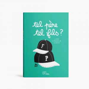 Livre à remplir – TEL PÈRE TEL FILS ?