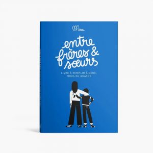 Livre à remplir – Entre Freres et Soeurs